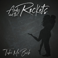 Andy and the rockets - Take Me Back