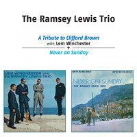 Ramsey Lewis - A Tribute to Clifford Brown + Never on Sunday