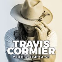 Travis Cormier - Where's Time Gone