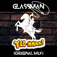 Glassman - yee-haw