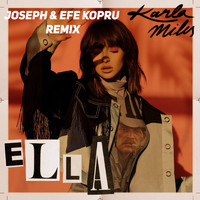 Karla - Ella (Joseph & Efe Kopru Remix)
