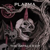 Plazma - The Impaler (Explicit)