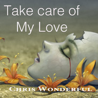 Chris Wonderful - Take care of My Love