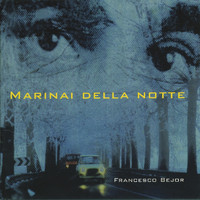 Francesco Bejor - Marinai Della Notte