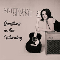 Brittany Shane - Questions in the Morning