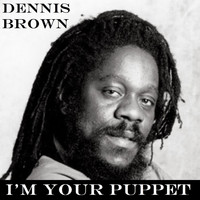 Dennis Brown - I'm Your Puppet