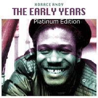 Horace Andy - The Early Years (Platinum Edition)
