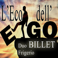 Duo Billet Frigerio - L'eco dell'ego