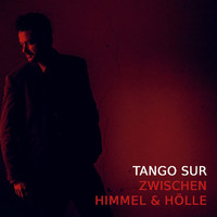 Tango Sur - Zwischen Himmel und Hölle