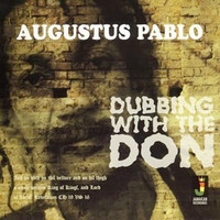 Augustus Pablo - Dubbing with the Don Platinum Edition