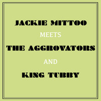 Jackie Mittoo - Jackie Mittoo Meets the Aggrovators and King Tubby