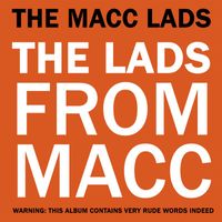 Macc Lads - The Lads From Macc (Explicit)