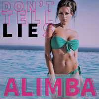 Alimba - Don't Tell Lies