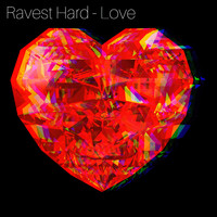 Ravest Hard - Love