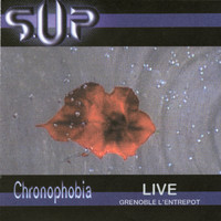 S.U.P - Chronophobia (Live at Grenoble l'Entrepot)