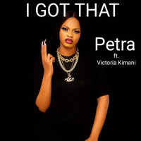 Petra featuring Victoria KImani - I Got That