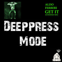 Aldo Ferreri - Get It (Extended Mix)