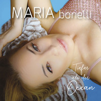 Maria Bonelli - Tiefer als der Ocean