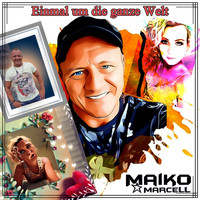 Maiko Marcell - Einmal um die ganze Welt (Radioversion)