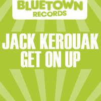Jack Kerouak - Get On Up