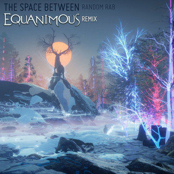 Random Rab - The Space Between (Equanimous Remix)