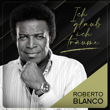 Roberto Blanco - Ich glaub, ich träume