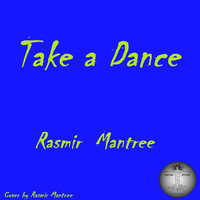 Rasmir Mantree - Take a Dance