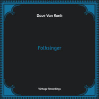 Dave Van Ronk - Folksinger (Hq Remastered)