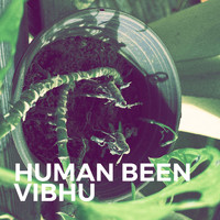 Human Been - Vibhu