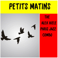 The Alex Hiele Paris Jazz Combo - Petits matins
