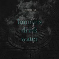 Tobirush - humans drink water