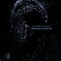Sandro Galli - Martian Attack EP