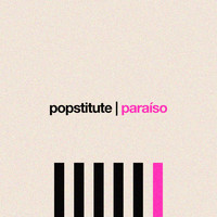 Popstitute - Paraíso
