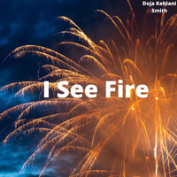 Doja Kehlani Smith - I See Fire