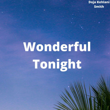 Doja Kehlani Smith - Wonderful Tonight