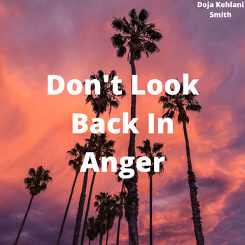 Doja Kehlani Smith - Don't Look Back In Anger