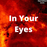 Doja Kehlani Smith - In Your Eyes