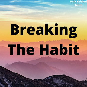 Doja Kehlani Smith - Breaking The Habit