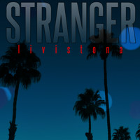Livistona - Stranger