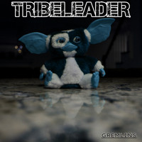 Tribeleader - GREMLINS