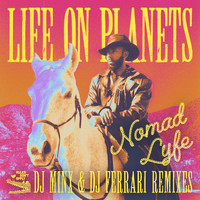 Life on Planets - Nomad Lyfe EP Remixes (Explicit)