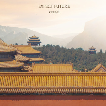 Celine - Expect Future