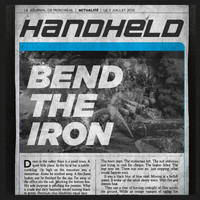 Handheld - Bend the Iron