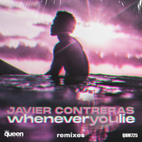 javier contreras - Whenever You Lie (Remixes)