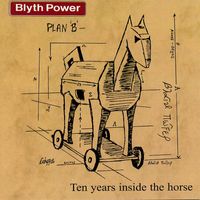 Blyth Power - 10 Years Inside The Horse