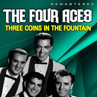 The Four Aces - Three Coins in the Fountain (Remastered)