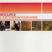 Resource - (I Just) Died in Your Arms