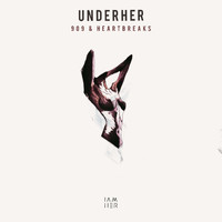 UNDERHER - 909 & Heartbreaks