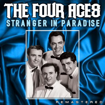 The Four Aces - Stranger in Paradise (Remastered)