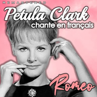 Petula Clark - Petula Clark chante en français: Romeo (Remastered)